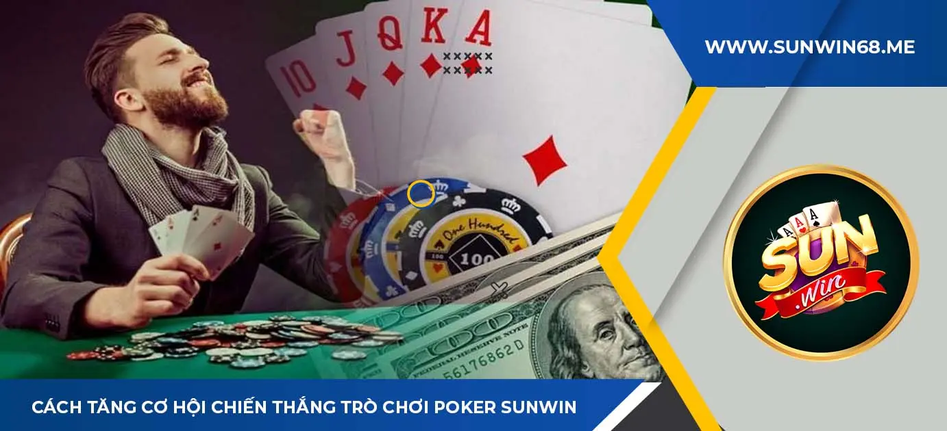 một số phương pháp hiệu quả thường sử dụng trong trò chơi mini poker sunwin