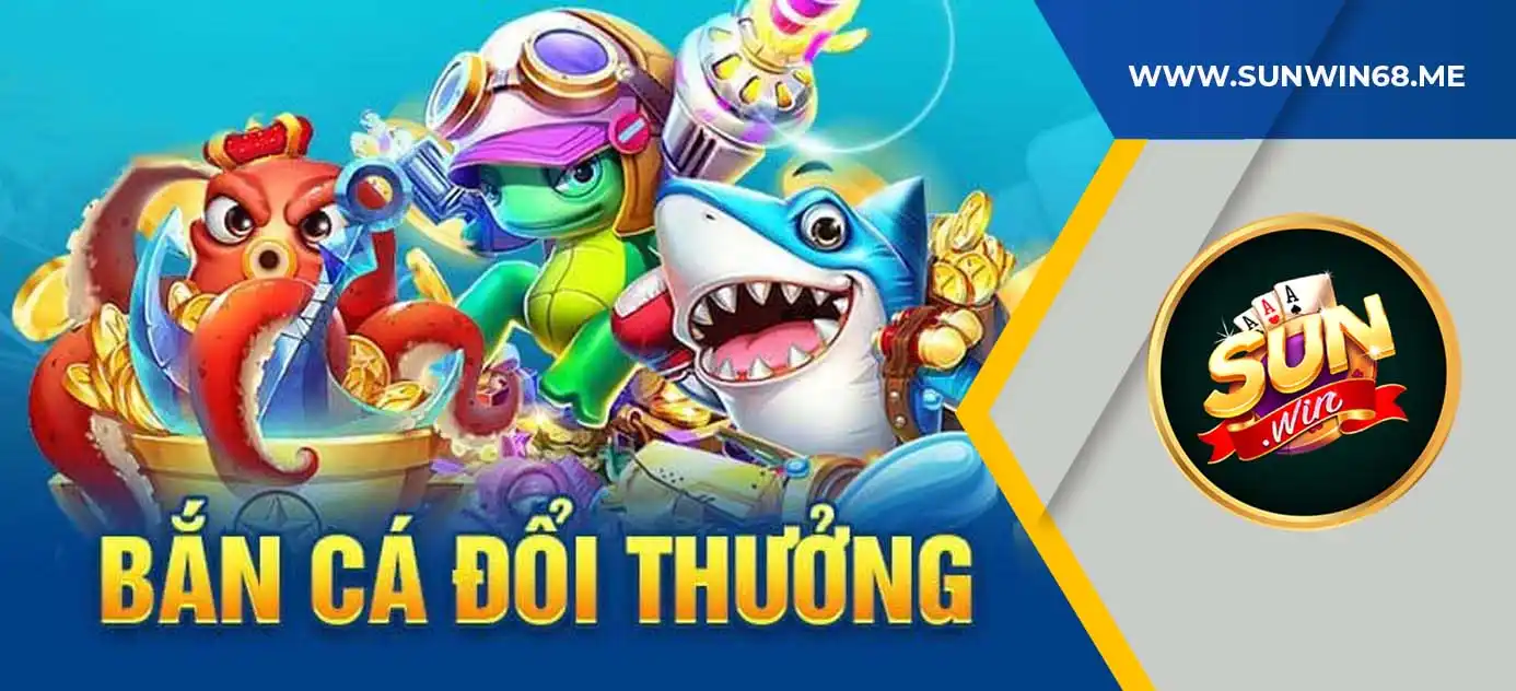 tại sao nhiều game thủ chọn bắn cá đổi thưởng sunwin