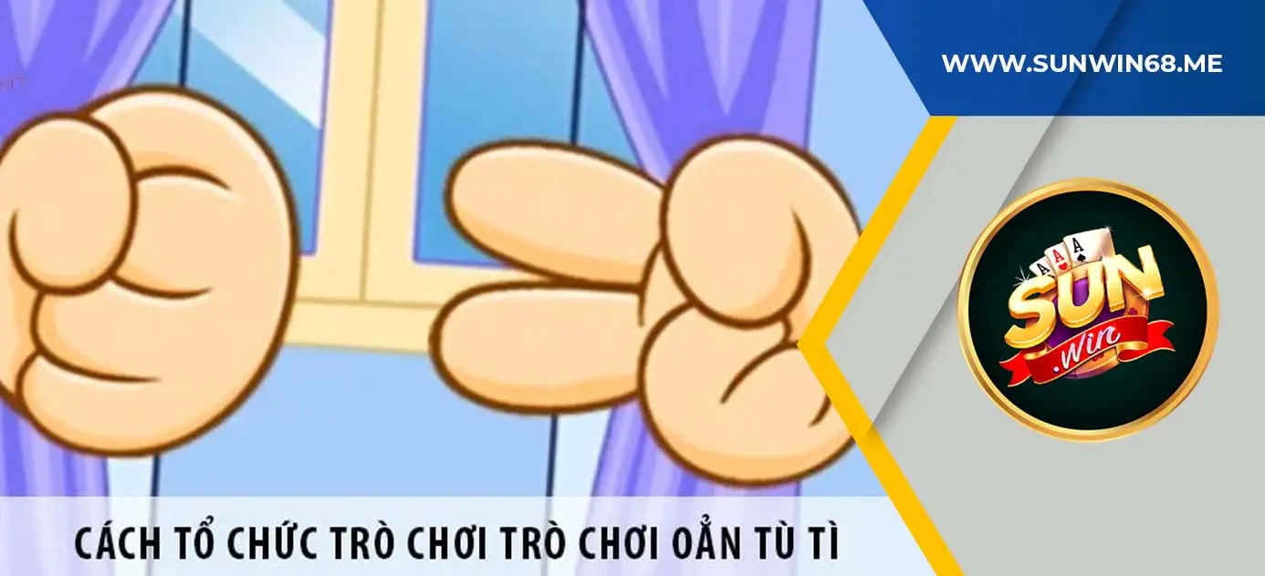 Cách chơi oẳn tù tì cho người mới